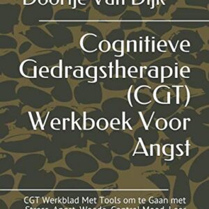 Cognitieve Gedragstherapie (CGT) Werkboek Voor Angst
